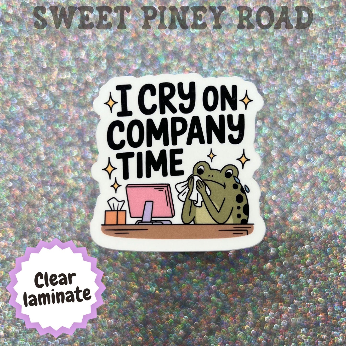 I Cry On Company Time Sticker, Funny Office Humor Sticker, Corporate Burnout Gift, Coworker Gift Idea, Work Meme Sticker, Employee Humor
