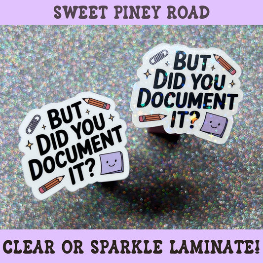 Funny office humor sticker featuring the phrase "But Did You Document It?" with office supply illustrations.