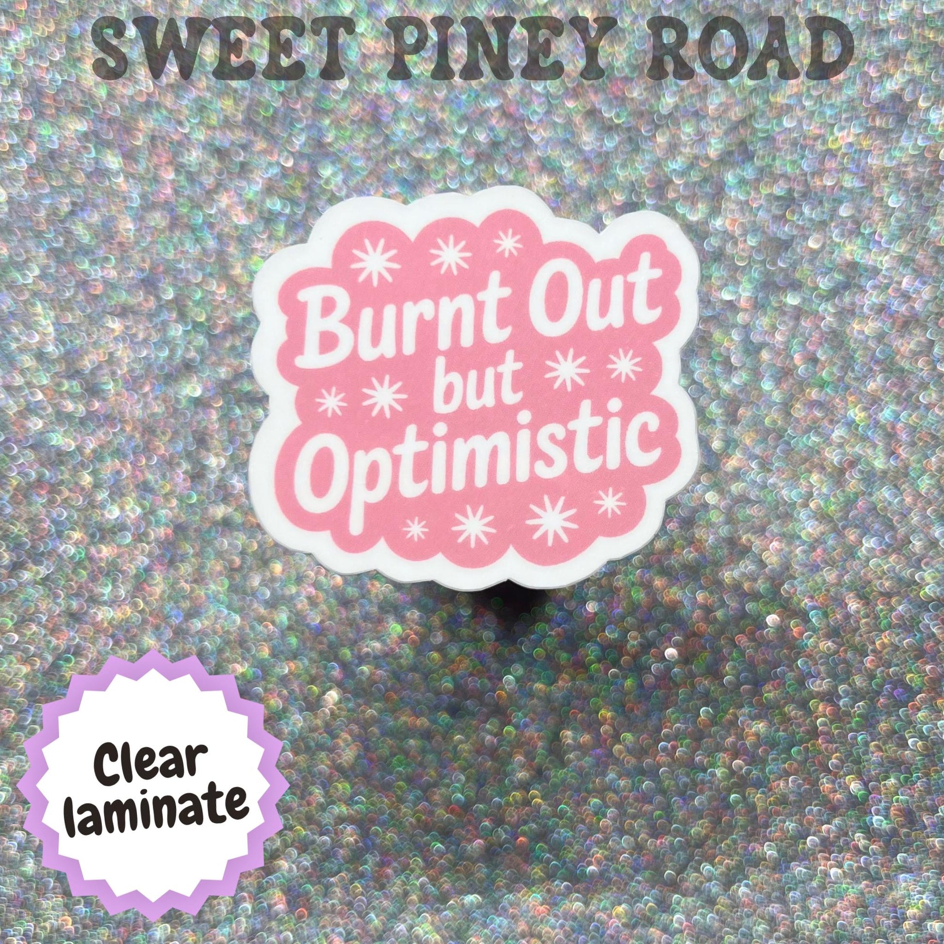 Burnt Out But Optimistic Sticker, Funny Work Humor Sticker, Burnout Gift, Coworker Gift, Mental Health Humor, Office Meme