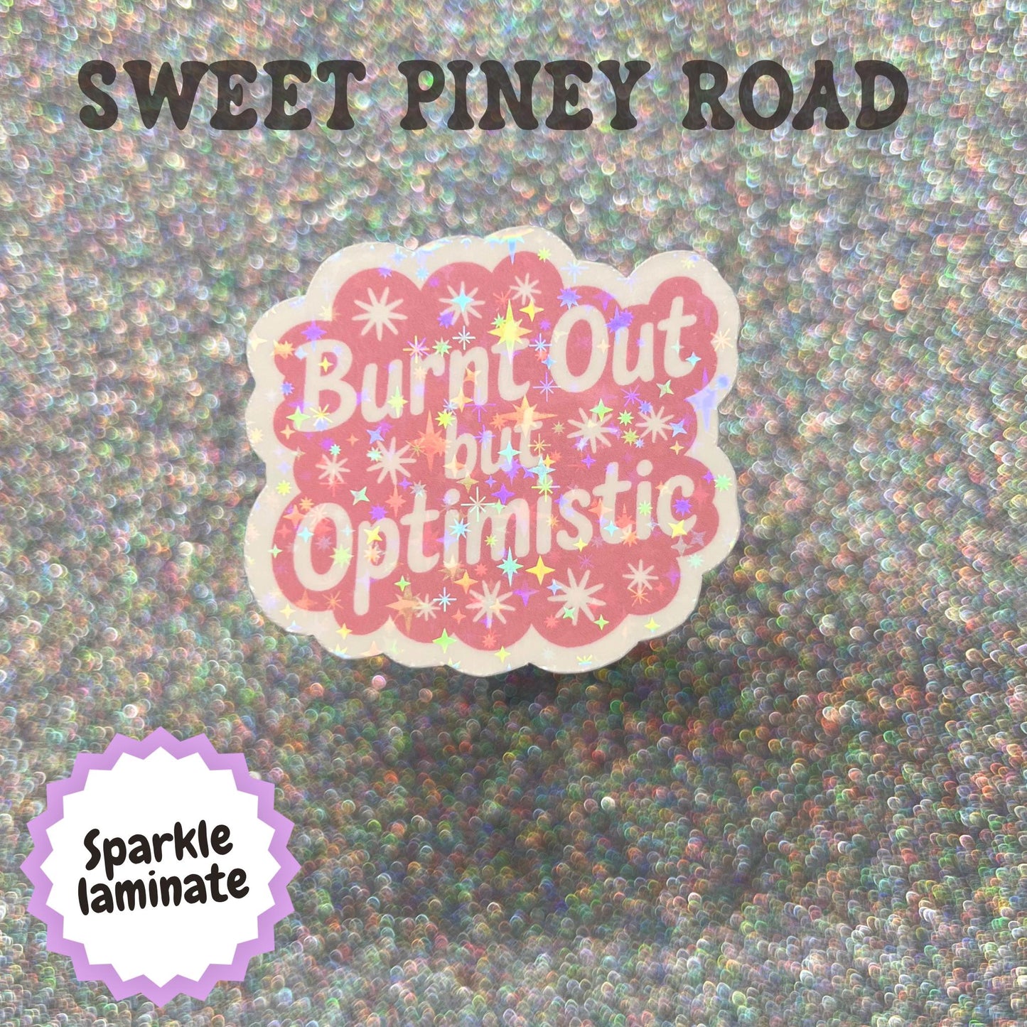 Burnt Out But Optimistic Sticker, Funny Work Humor Sticker, Burnout Gift, Coworker Gift, Mental Health Humor, Office Meme