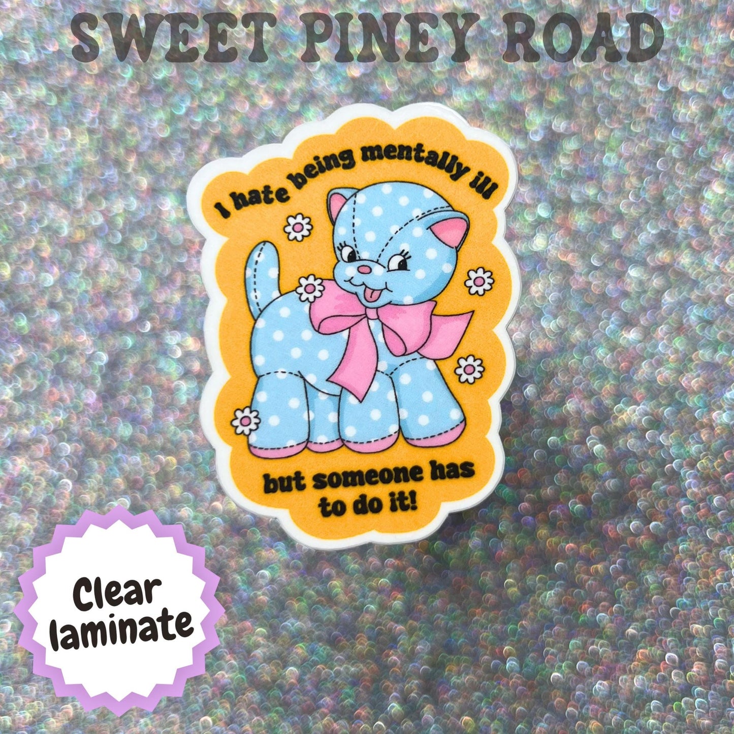 I Hate Being Mentally Ill Sticker, Funny Mental Health Humor, Cute Plush Cat Sticker, Anxiety Meme, Emotional Support