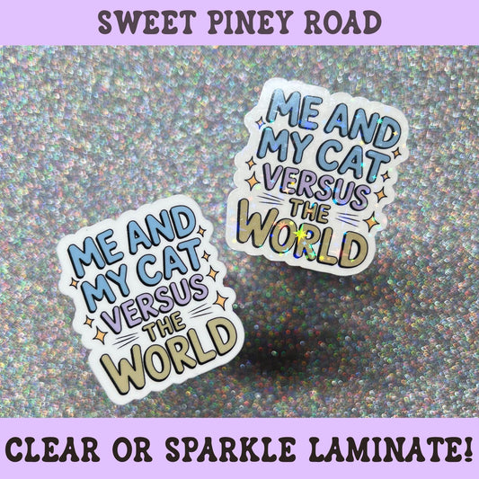 Cute cat lover sticker featuring the phrase "Me and My Cat Versus The World," designed for cat moms, cat dads, pet parents, and cat enthusiasts.