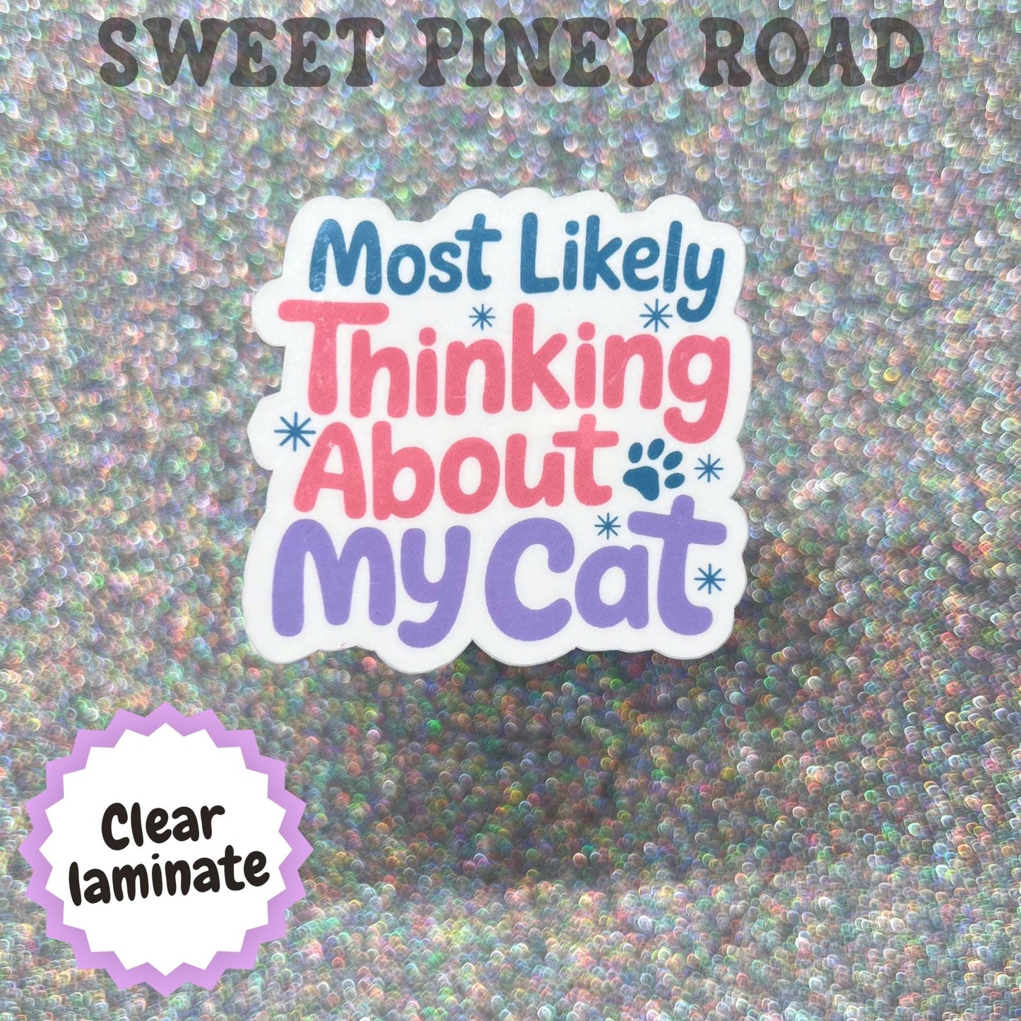 Most Likely Thinking About My Cat Sticker, Cat Lover Gift, Funny Cat Mom, Pet Parent Humor, Cat Person Accessory