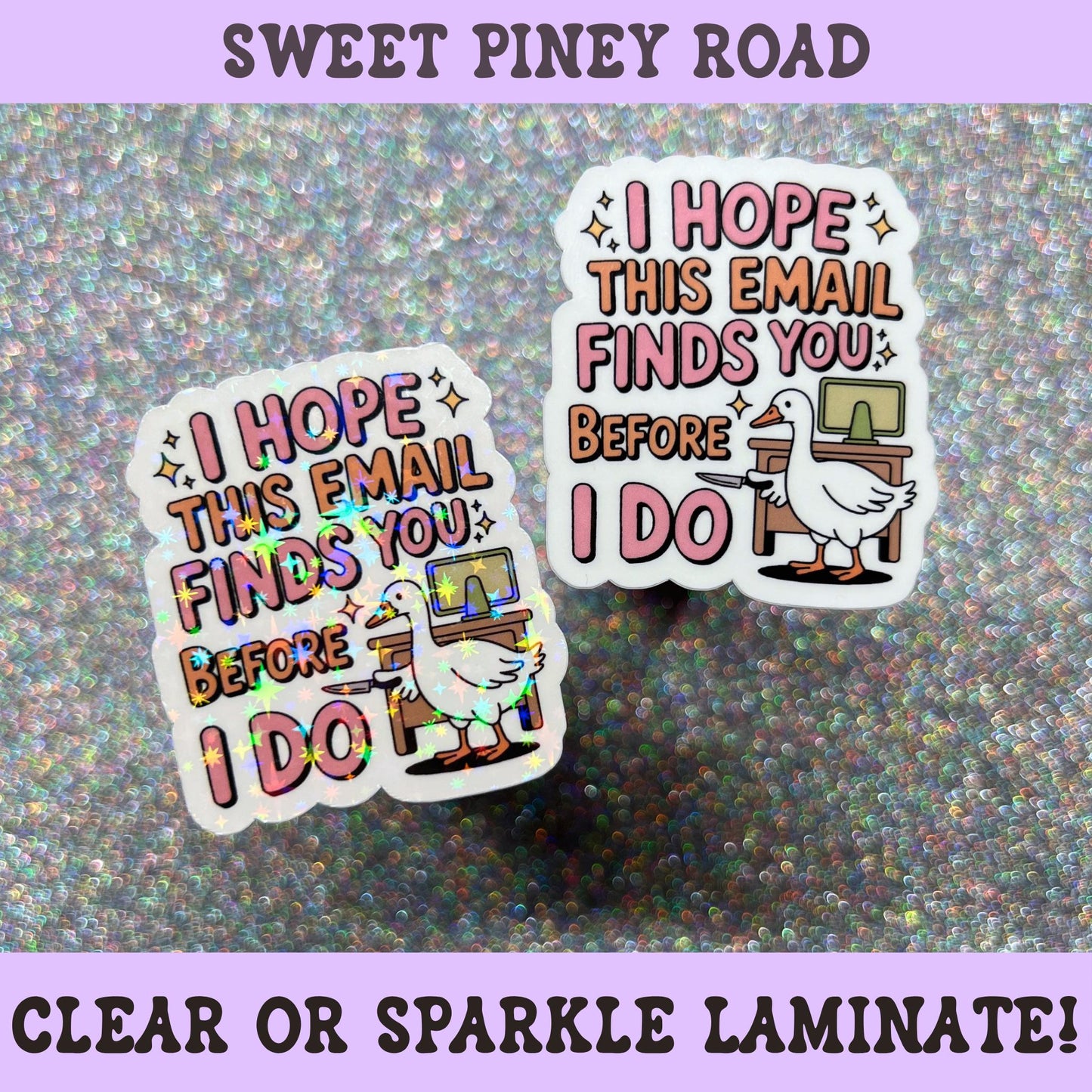 Funny office sticker featuring a goose holding a knife beside a desk with the phrase "I Hope This Email Finds You Before I Do" in colorful lettering, corporate humor gift for coworkers.