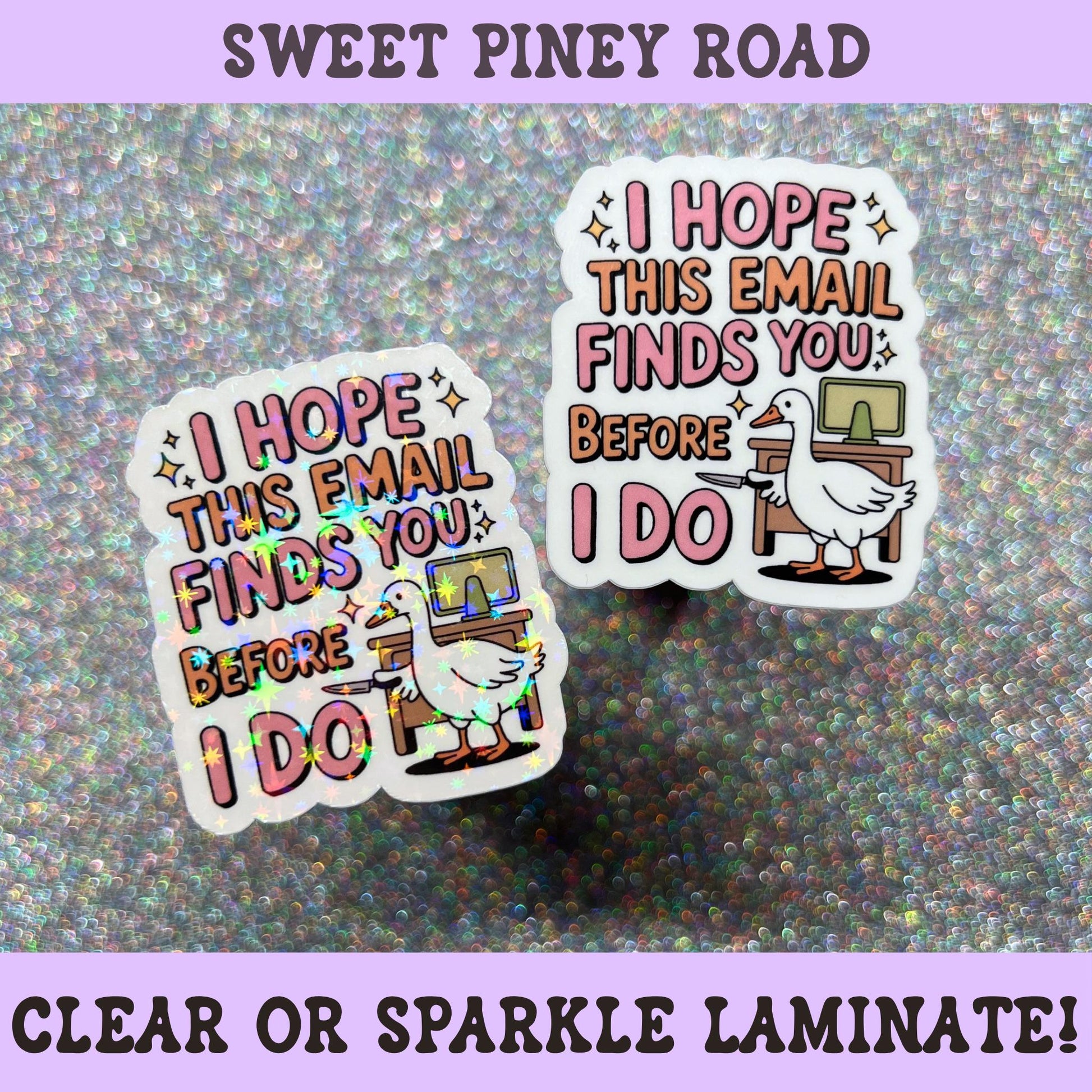 Funny office sticker featuring a goose holding a knife beside a desk with the phrase "I Hope This Email Finds You Before I Do" in colorful lettering, corporate humor gift for coworkers.