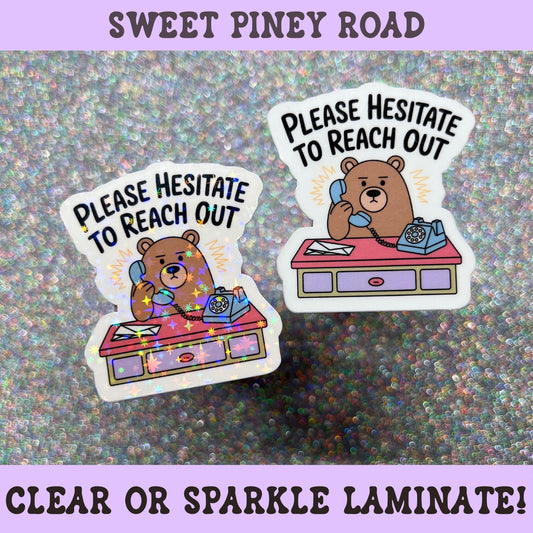 Funny office sticker featuring a bear answering a telephone at a desk with the phrase "Please Hesitate to Reach Out," workplace humor gift for coworkers and office workers.