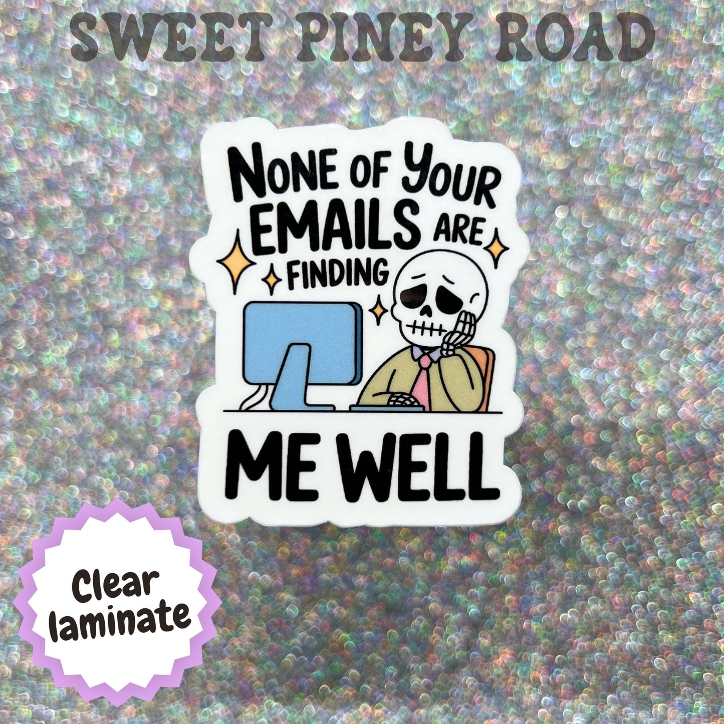 None Of Your Emails Are Finding Me Well Sticker, Funny Office Sticker, Corporate Humor Decal, Work From Home Gift, Email Meme Sticker