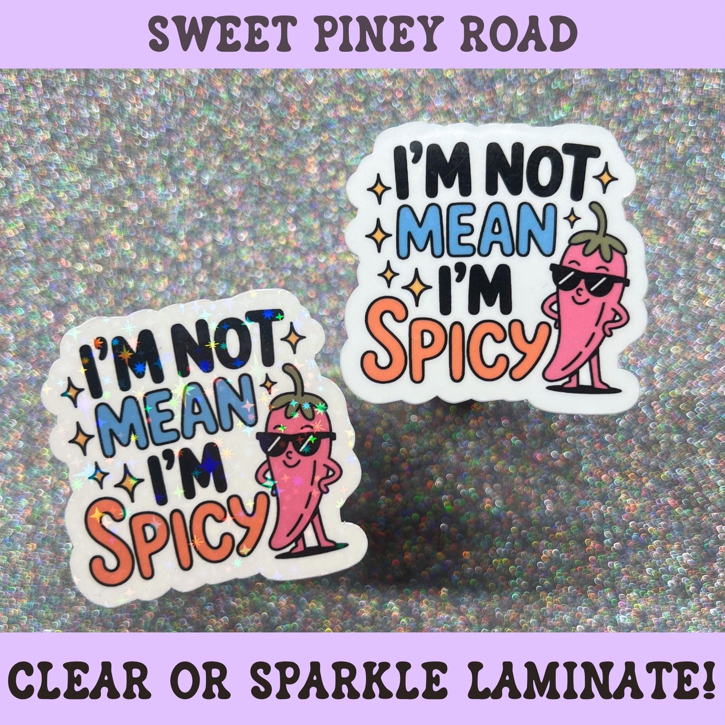 Funny sassy sticker featuring a pink pepper wearing sunglasses with the phrase "I'm Not Mean I'm Spicy."