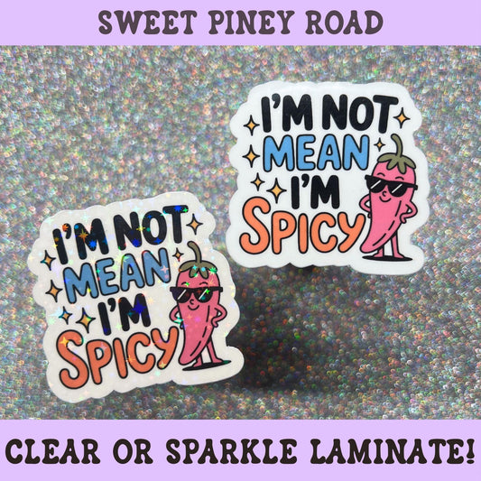 Funny sassy sticker featuring a pink pepper wearing sunglasses with the phrase "I'm Not Mean I'm Spicy."
