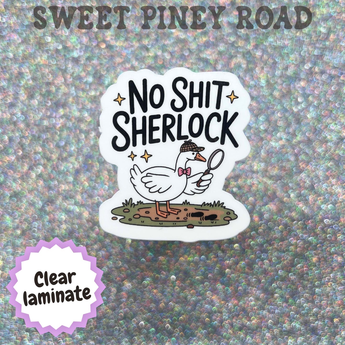 No Sh*t Sherlock Sticker, Funny Goose Sticker, Sarcastic Silly Goose Decal, Snarky Humor Stickers, Smartass Gift for Coworkers