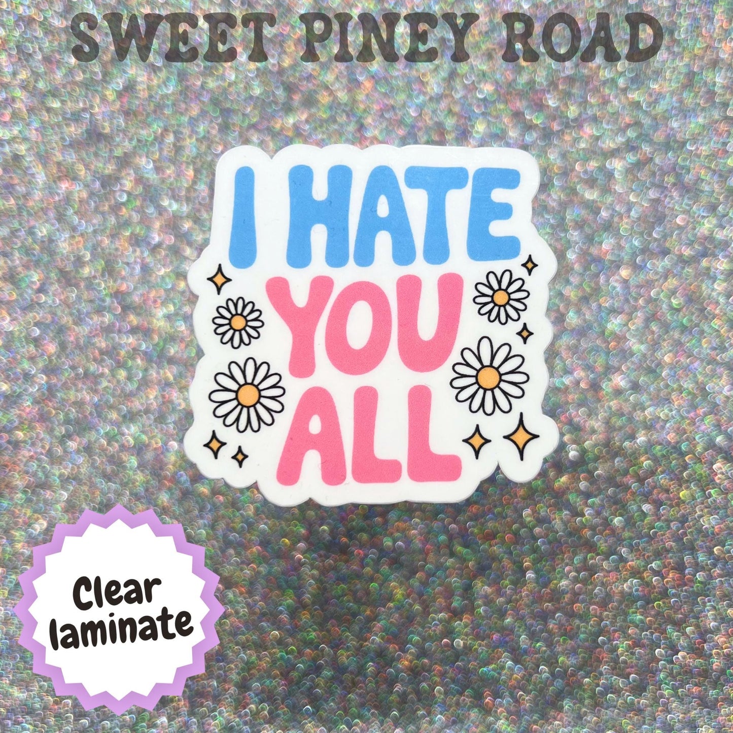 I Hate You All Sticker, Funny Introvert Sticker, Socially Exhausted Decal, Sarcastic Flower Sticker, Anti Social Humor Gift