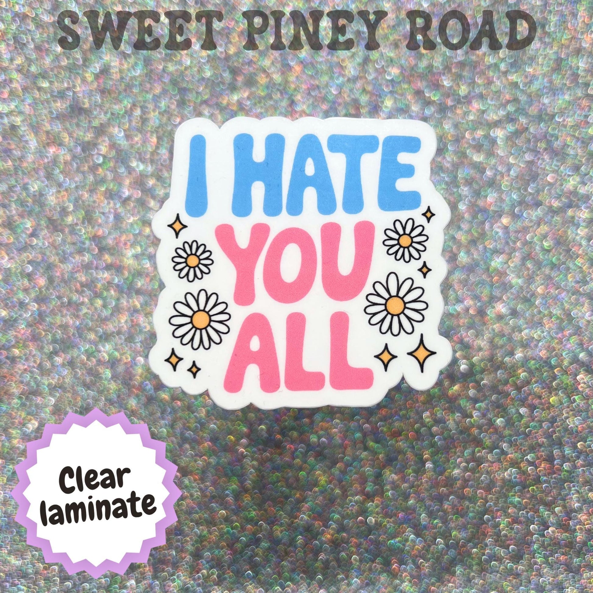 I Hate You All Sticker, Funny Introvert Sticker, Socially Exhausted Decal, Sarcastic Flower Sticker, Anti Social Humor Gift