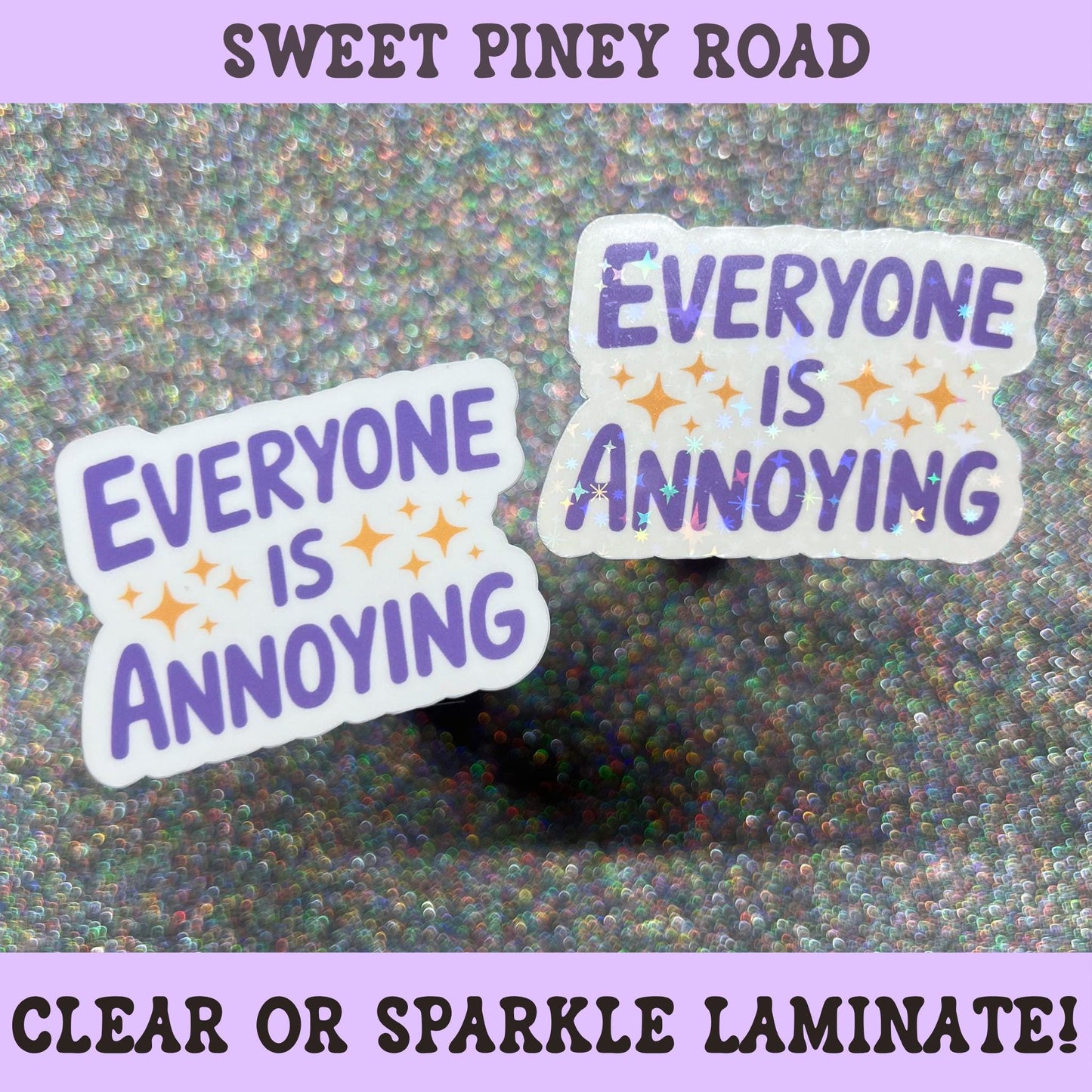 Funny introvert humor sticker featuring the phrase "Everyone Is Annoying" in pastel purple lettering with decorative sparkles.