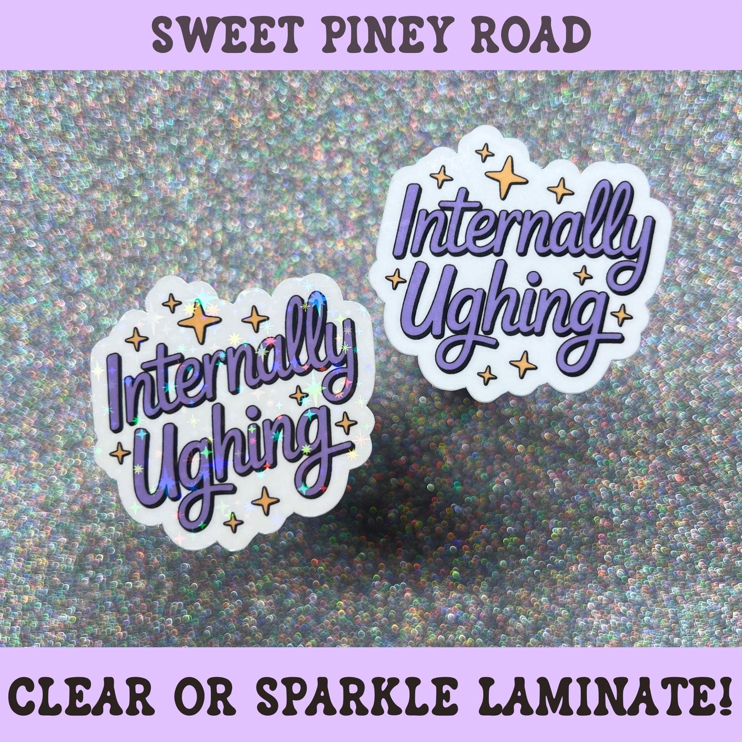 Funny pastel sticker featuring the phrase "Internally Ughing" in purple script lettering with decorative stars.