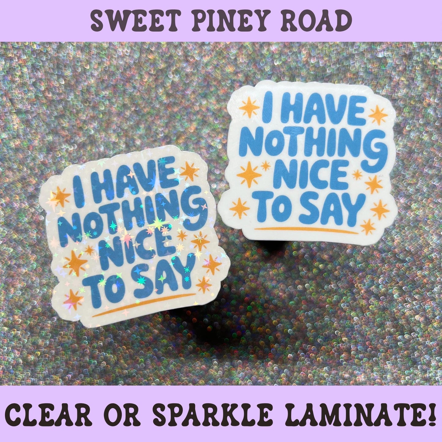Funny sarcastic sticker featuring the phrase "I Have Nothing Nice To Say" in blue retro lettering with decorative stars.