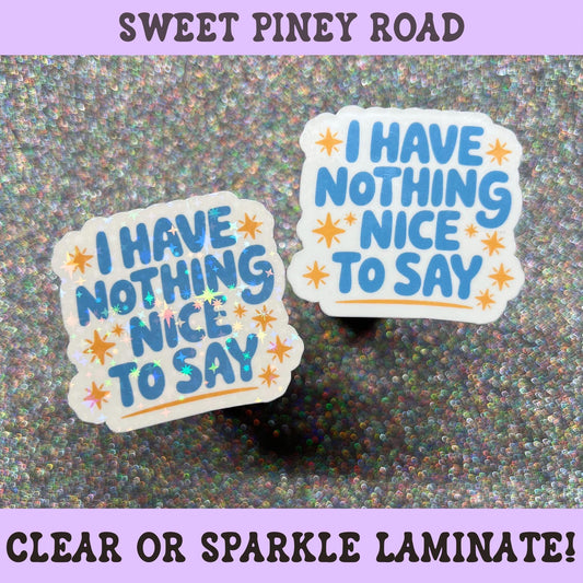 Funny sarcastic sticker featuring the phrase "I Have Nothing Nice To Say" in blue retro lettering with decorative stars.