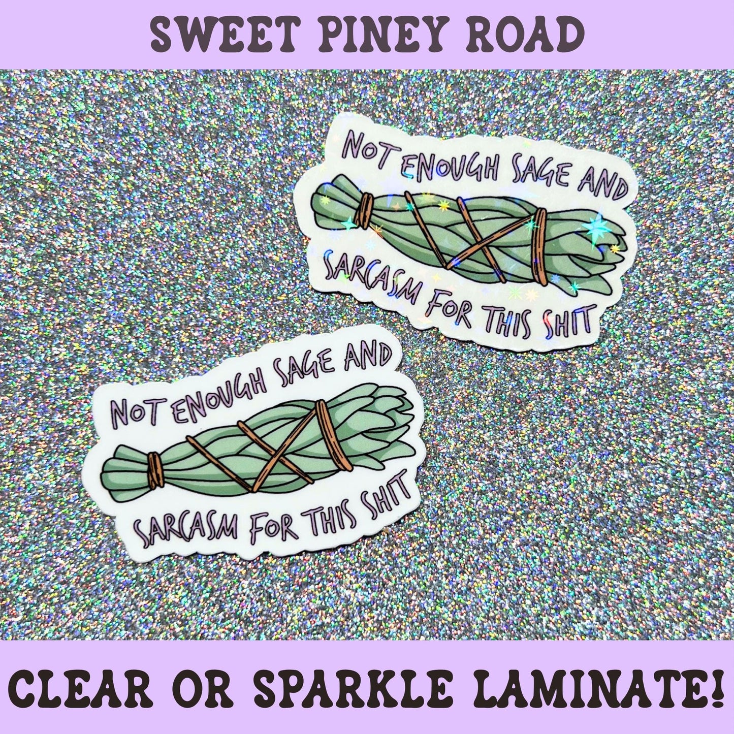 Funny witchy sticker featuring a bundle of sage and the phrase "Not Enough Sage And Sarcasm For This Shit."