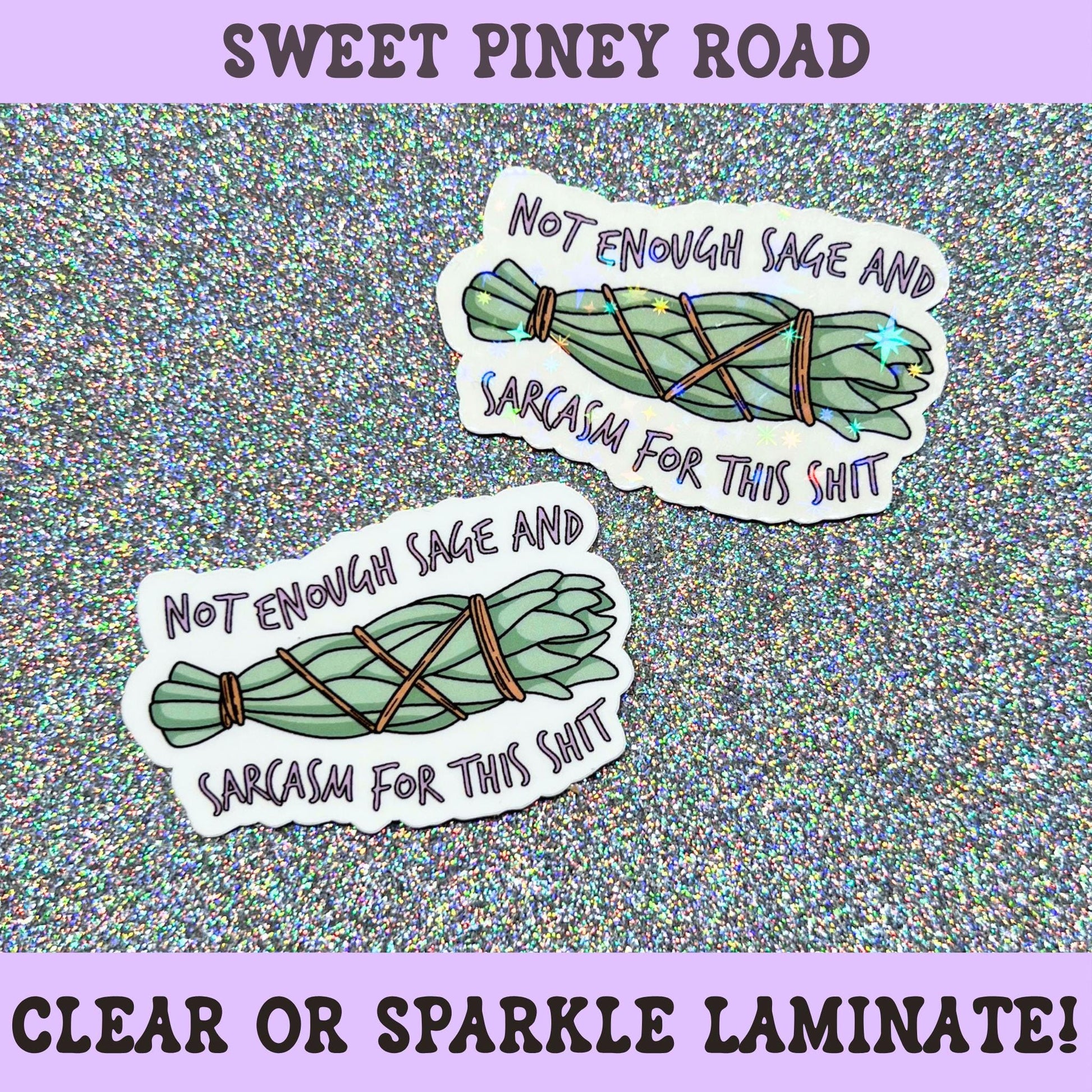 Funny witchy sticker featuring a bundle of sage and the phrase "Not Enough Sage And Sarcasm For This Shit."